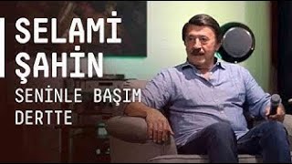 Selami Şahin  Seninle Başım Dertte Akustikhane [upl. by Tsai86]