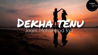 dekha tenu song lyrics  mr amp mrs mahi  Mohammad faiz  jaani  Rajkummar Rao and jhanvi Kapoor [upl. by Ayoral997]