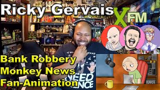 Ricky Gervais Bank Robbery Monkey News FanAnimation Reaction [upl. by Ylrac849]