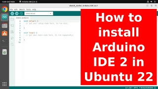 How to install Arduino IDE 2 in Ubuntu 22 AppImage [upl. by Adnuhsat]