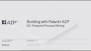 Building with Palantir AIP AIPowered Process Mining [upl. by Htevi388]