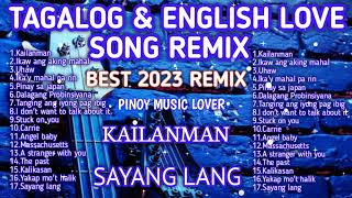 New 2023 Best Slow Jam Remix  English amp Tagalog Love Song Nonstop Compilation [upl. by Laius947]