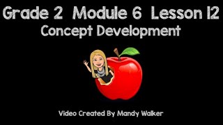 Grade 2 Module 6 Lesson 12 Concept Development NEW [upl. by Nathanial]