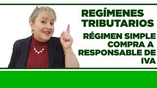 Régimen Simple compra a Responsable de IVA  Regímenes Tributarios [upl. by Alimaj]