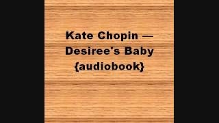 Kate Chopin — Desirees Baby audiobook  2017 [upl. by Karly]