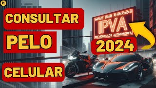 Como Consultar VALOR DO IPVA 2024 pelo CELULAR Muito Fácil [upl. by Elder632]