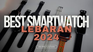 REKOMENDASI SMARTWATCH MURAH UNTUK LEBARAN 2024 [upl. by Euphemie]