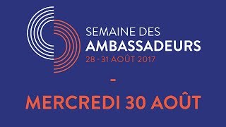 La Semaine des Ambassadeurs 2017  Mercredi 30 août  Le Récap [upl. by Ilbert995]