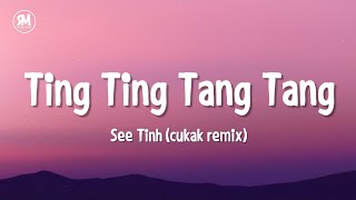 See Tinh Cukak Remix Hoang Thuy Linh  ting ting tang tang ting tiktok [upl. by Vivian628]