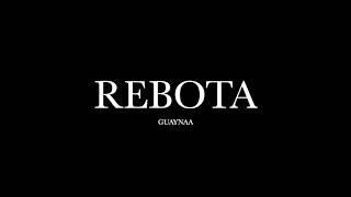 Rebota by Guaynaa Lyrics [upl. by Nad]