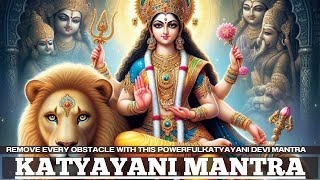 REMOVE every OBSTACLE from your life with this POWERFUL Katyayani Devi Mantra [upl. by Goetz785]