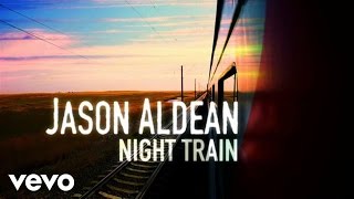 Jason Aldean  Night Train Lyric Video [upl. by Derinna906]