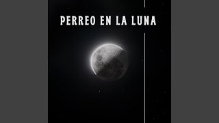 perreo en la luna [upl. by Rey]