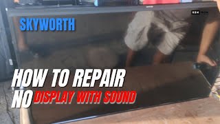 Skyworth 50 inch smart LED TV  How to Repair no Display With sound and power [upl. by Oel]