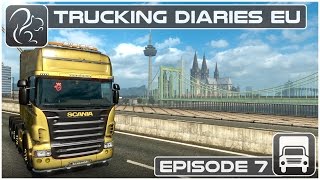 Trucking Diaries EU  Episode 7 Euro Truck Simulator 2 [upl. by Pelmas]