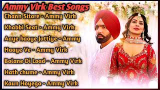 Ammy Virk All Song 2022  Ammy Virk Jukebox Ammy Virk Non Stop Hits  Top Punjabi Songs Mp3 New Sad [upl. by Glennis]