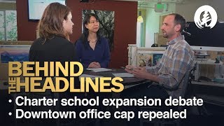 Behind the Headlines  Charter school expansion debate downtown office cap repealed [upl. by Bonny621]