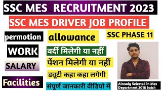 MES DRIVER JOB PROFILE  SSC MES DRIVER SALARY  PERMOTION  WORK  ALLOWANCE  FACILITIES JOINING [upl. by Corell]