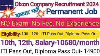 आपकी Future बनाने वाली Job  Dixon Company Noida Job 2024  Dixon company private job 2024 [upl. by Vahe]