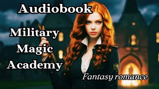 MILITARY MAGIC ACADEMY First year  FULL AUDIOBOOK FOR FREE [upl. by Ycal]