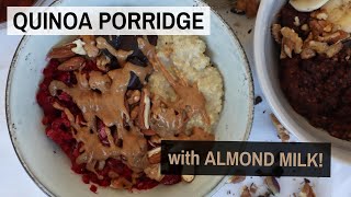 QUINOA BREAKFAST PORRIDGE  2 Vegan Quinoa Porridge with Almond Milk Recipes [upl. by Chak597]