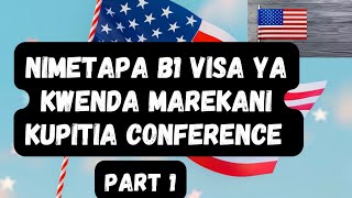 Nimepata Visa Ya kwenda USA kupitia Conference Naweza kukusaidia Kuapply [upl. by Vonni]