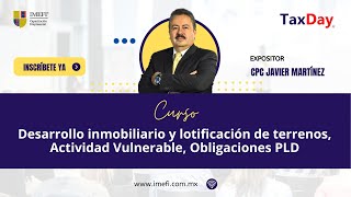 Curso Desarrollo inmobiliario y lotificación de terrenos actividad vulnerable obligaciones PLD [upl. by Eetnahc]