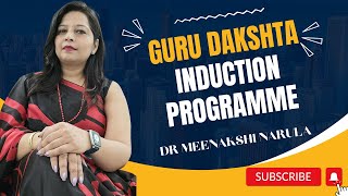 Guru Dakshta  Induction Programme by Dr Meenakshi Narula [upl. by Eric]