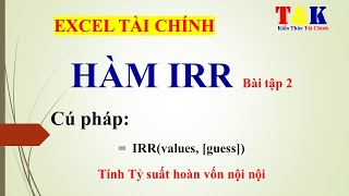 Hàm IRR và cách sử dụng hàm IRR trong excel Bài tập 2  Excel tài chính [upl. by Iramo]