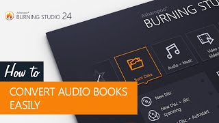 Ashampoo Burning Studio 24  Make your audiobooks usable for other devices [upl. by Ennovart]