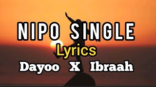 NipoSingle OfficialLyricVideo  Dayoo X Ibraah [upl. by Morgun713]