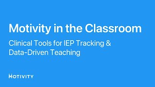 Motivity in the Classroom Clinical Tools for IEP Tracking amp DataDriven Teaching Demo [upl. by Mandi]