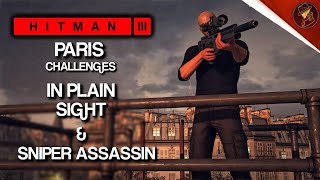 HITMAN 3  Paris  In Plain Sight amp Sniper Assassin  Challenge  Walkthrough  HITMAN Trilogy [upl. by Babby]