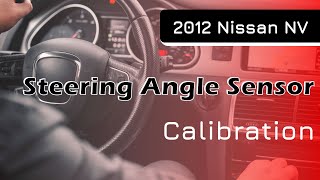 How to Use Steering Angle Sensor Calibration Function on SDS  2012 Nissan NV [upl. by Clute]