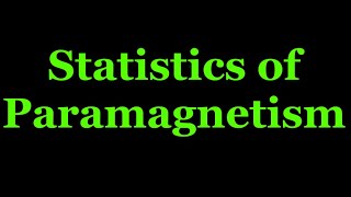 Statistics of paramagnetism Statistical Mechanics 14 Reference R K Pathria [upl. by Kyre]