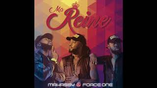 FORCE ONE Feat MAKASSY  Ma Reine Official Audio HQ [upl. by Aspia]