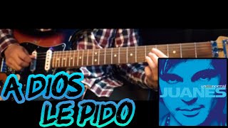 A Dios le pido  Juanes  Guitar Cover [upl. by Haggerty]