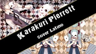 Karakuri Pierrot Cover latino [upl. by Airotkiv620]