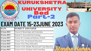 KUK BEd 2nd YEAR DATESHEET 2023Kurukshetra University date sheet 2023kuk exam date [upl. by Ynor410]