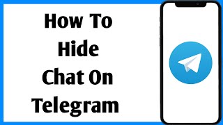 How To Hide Chat On Telegram  Telegram Mai Chat Kaise Hide Karen [upl. by Aserat478]