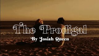 The Prodigal  Josiah Queen  Lyrics [upl. by Asiole]