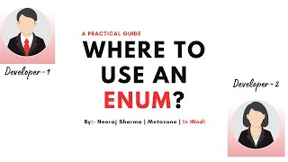 2  Enum practical Where and how to use Enum In Hindi  Neeraj Sharma  Metazone [upl. by Marney]