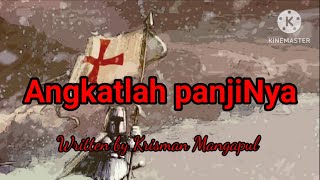 Angkatlah panjiNya   Krisman Mangapul  Original song [upl. by Ynnatirb]