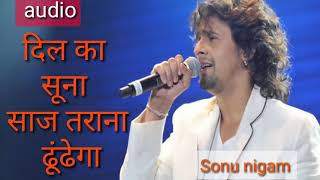 Dil Ka Soona Saaz  दिल का सूना साज़k Naari Do Roop Sonu nigam [upl. by Airotahs]