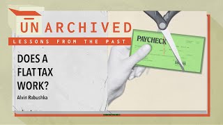 Lessons from the Flat Tax  UnArchived Lessons from History [upl. by Namrak761]