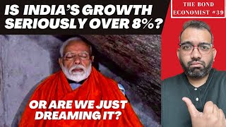 India’s massive 84 GDP growth  Fact or Farce  The slowdown that no one is talking about  Ep 39 [upl. by Hogue636]