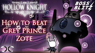 How to Beat Grey Prince Zote  Hollow Knight  Boss Blitz [upl. by Afas]