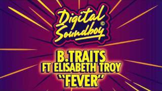 BTraits  Fever feat Elisabeth Troy [upl. by Tarrant]