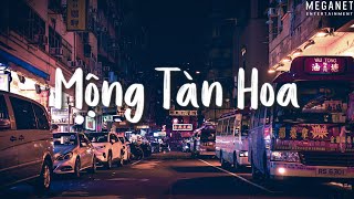 Nhạc Chill TikTok 2022  Mộng Tàn Hoa  Lỡ Yêu Người Đậm Sâu  Anh Yêu Vội Thế  Nhạc TikTok Hay [upl. by Anelad110]