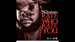 Squash Rate Who Rate You Official Audio [upl. by Aynor143]